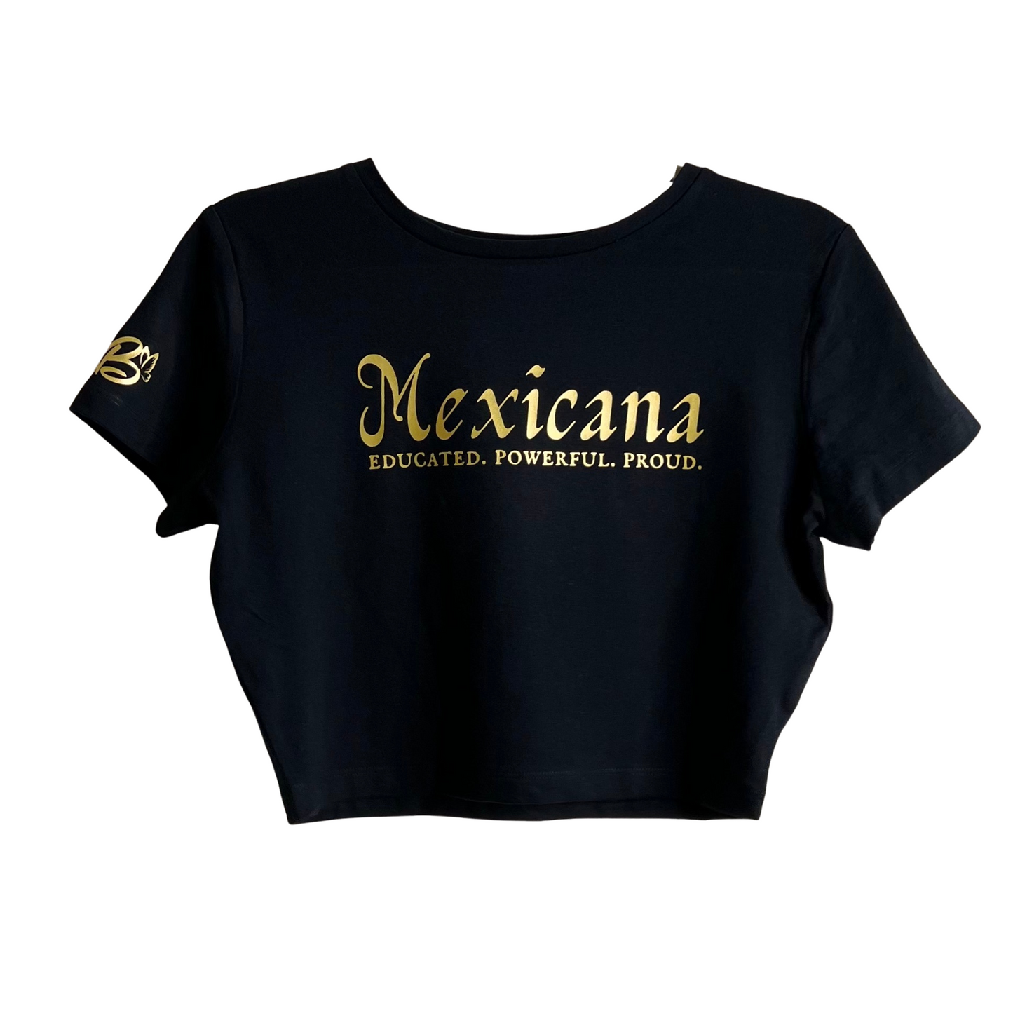 MEXICANA EDUCATED. POWERFUL. PROUD. BASIC TEE