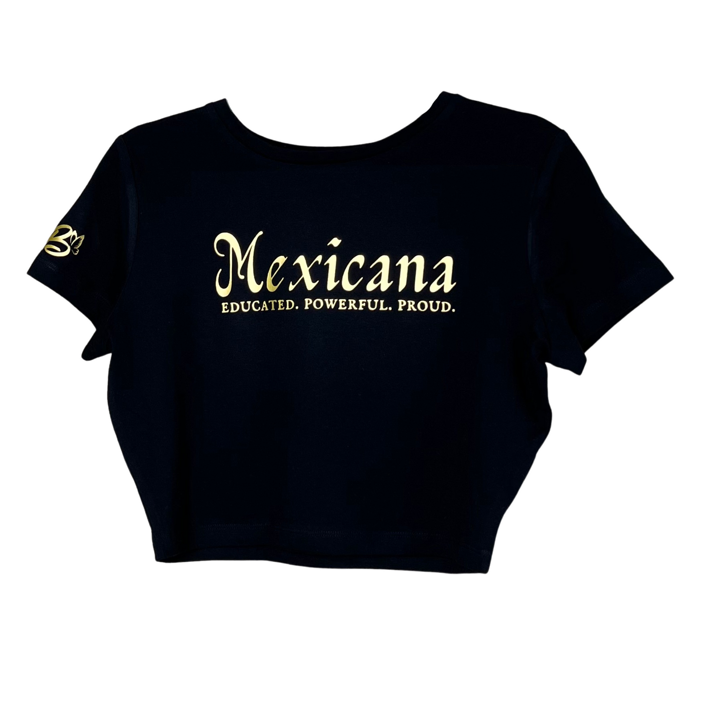 MEXICANA EDUCATED. POWERFUL. PROUD. BASIC TEE