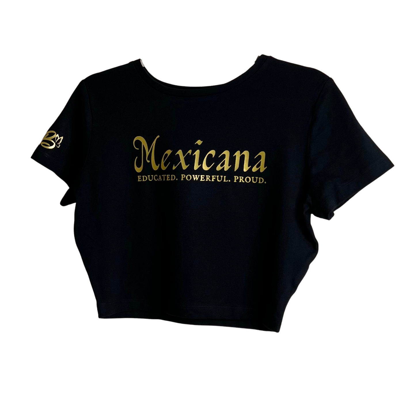 MEXICANA EDUCATED. POWERFUL. PROUD. BASIC TEE